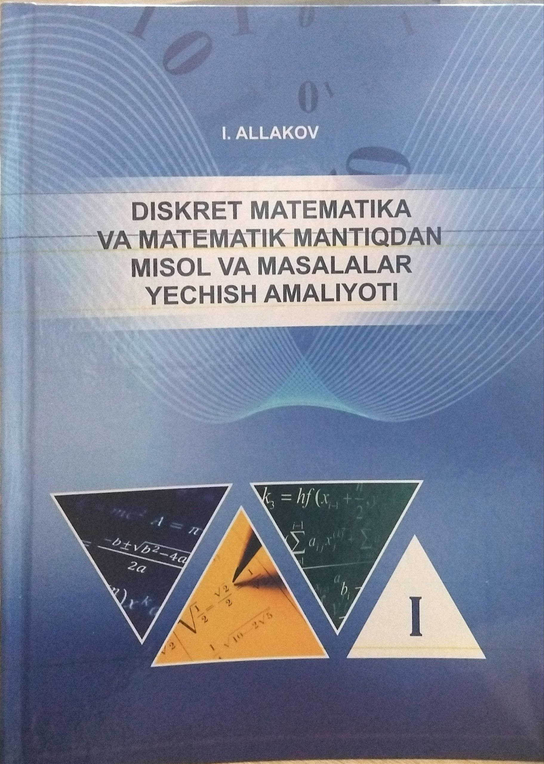 DISKRET MATEMATIKA VA MATEMATIK MANTIQDAN MISOL VA MASALALAR YECHISH AMALIYOTI