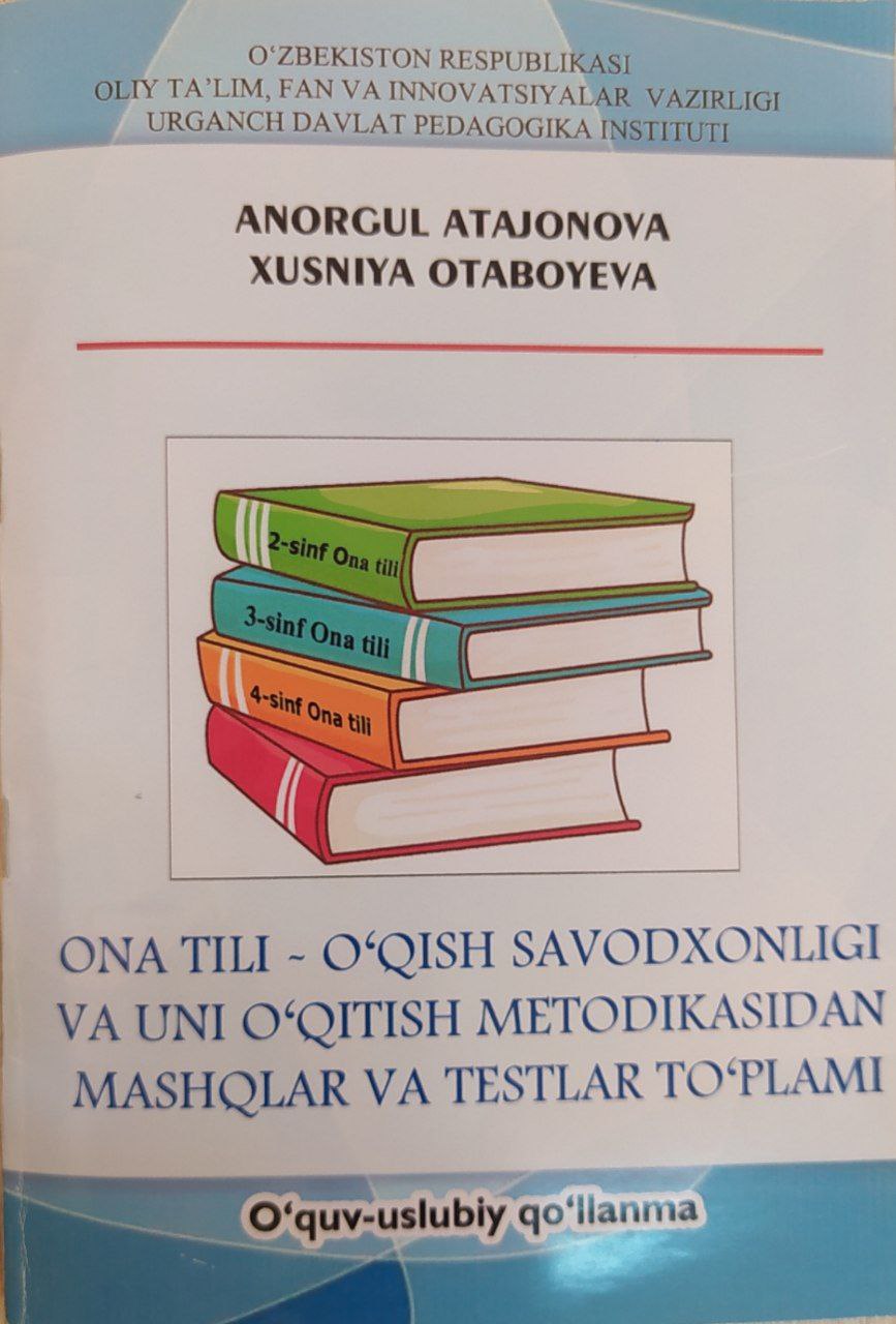 ONA TILI-O'QISH SAVODXONLIGI VA UNI O'QITISH METODIKASIDAN MASHQLAR VA TESTLAR YO'PLAMI