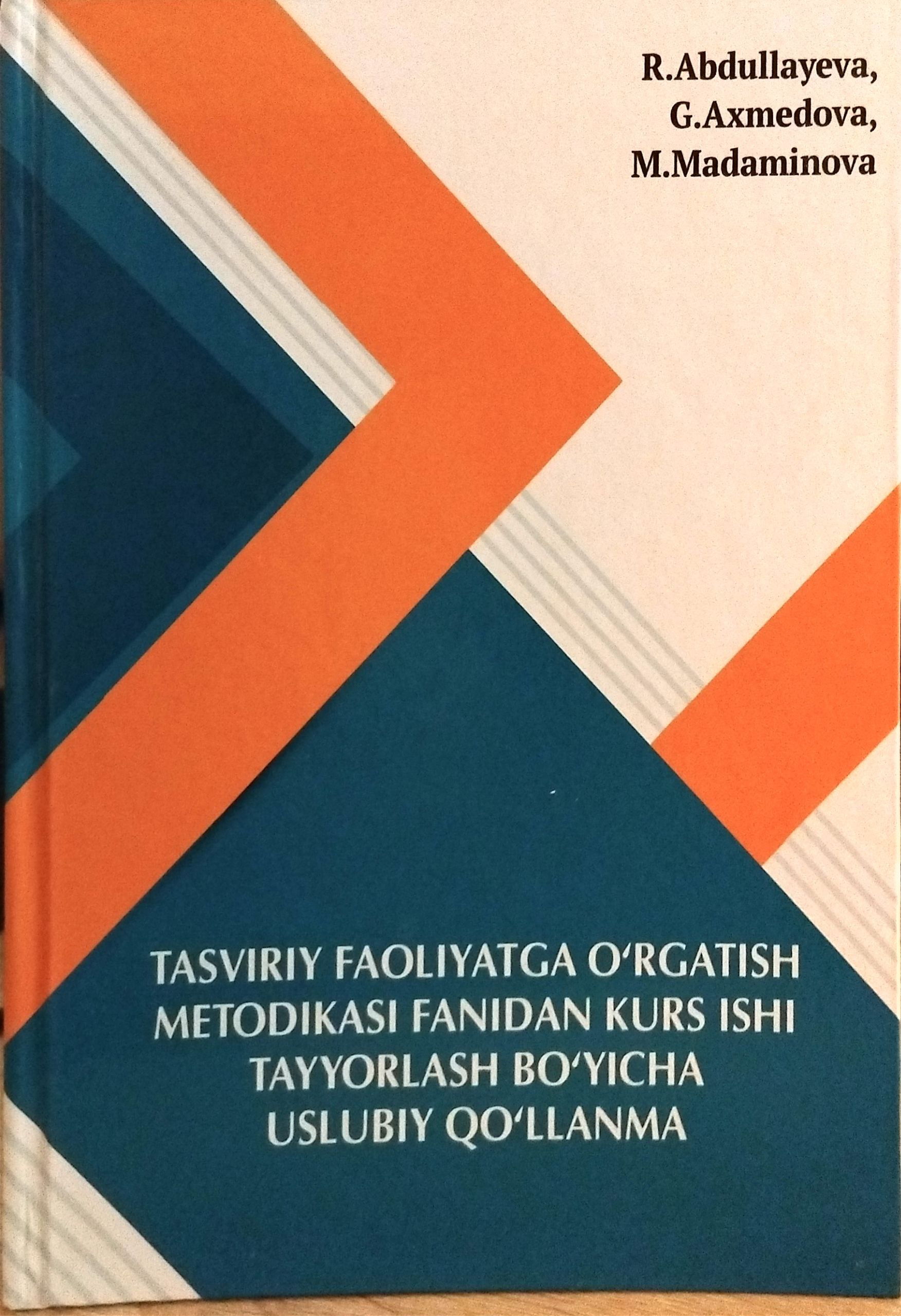 TASVIRIY FAOLIYATGA O'RGATISH METODIKASI FANIDAN KURS ISHI  TAYYORLASH BO'YICHA USLUBIY QO'LLANMA