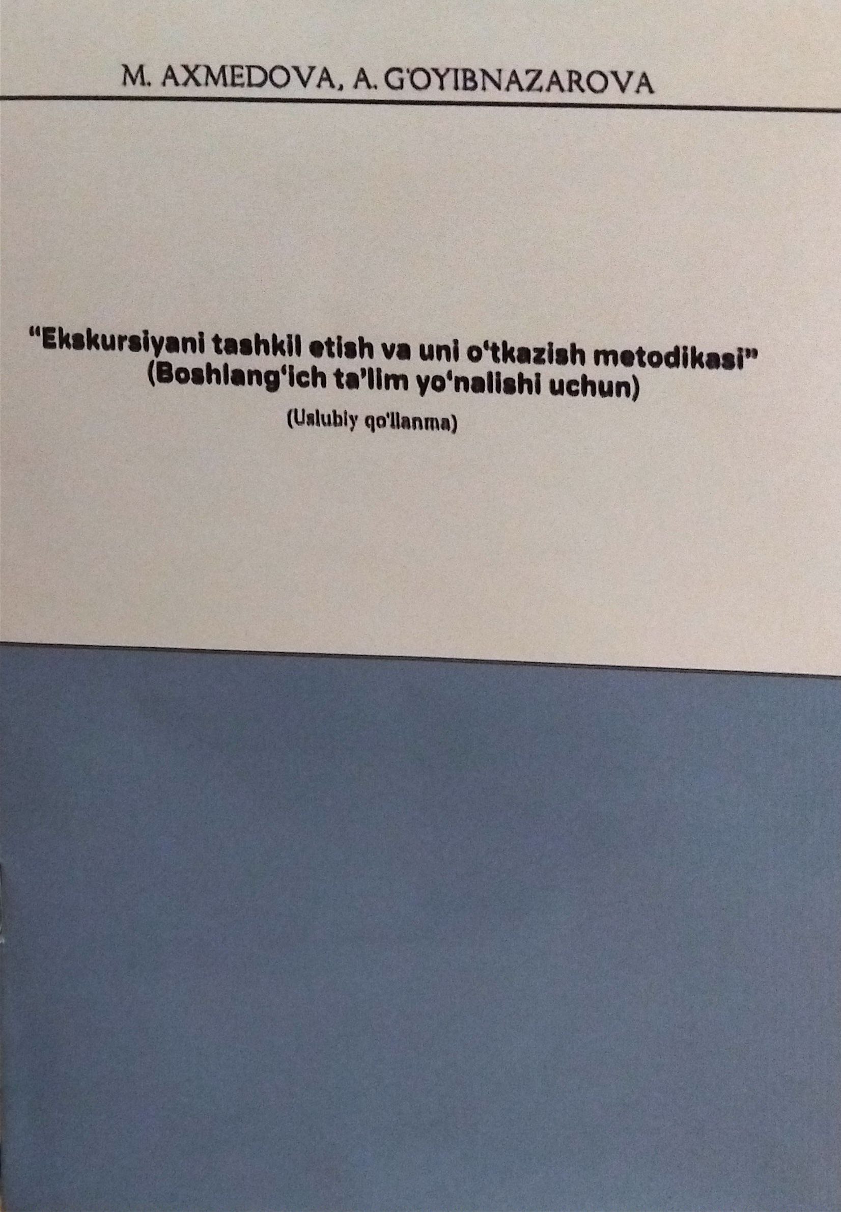"Ekskursiyani tashkil etish va uni o'kazish metodikasi" (Boshlang'ich ta'lim yo'nalishi uchun)