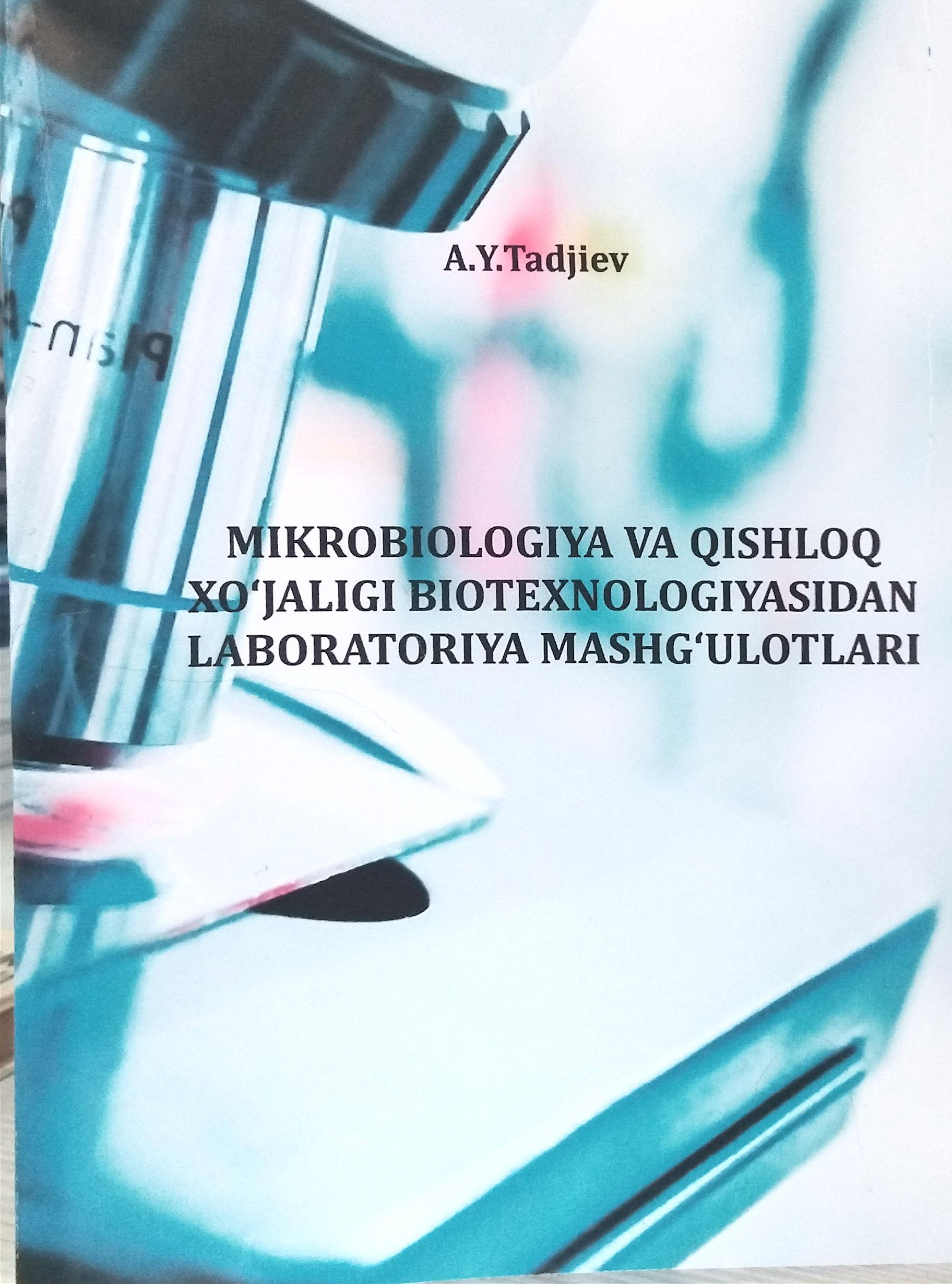 Mikrobiologiya va qishloq xo`jaligi biotexnologiyasidan laborotoriya mashg`ulotlari