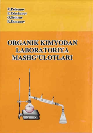 Organik kimyodan fanidan laboratoriya mashg`ulotlari