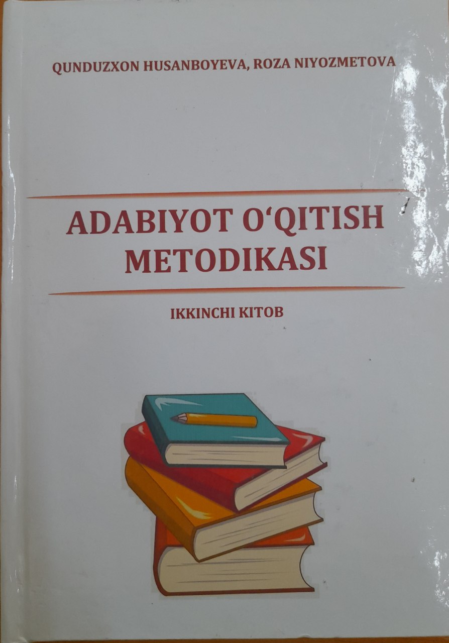 Adabiyot o'qitish metodikasi. Ikkinchi kitob