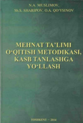 Mehnat ta’limi o‘qitish metodikasi, kasb tanlashga yo'llash