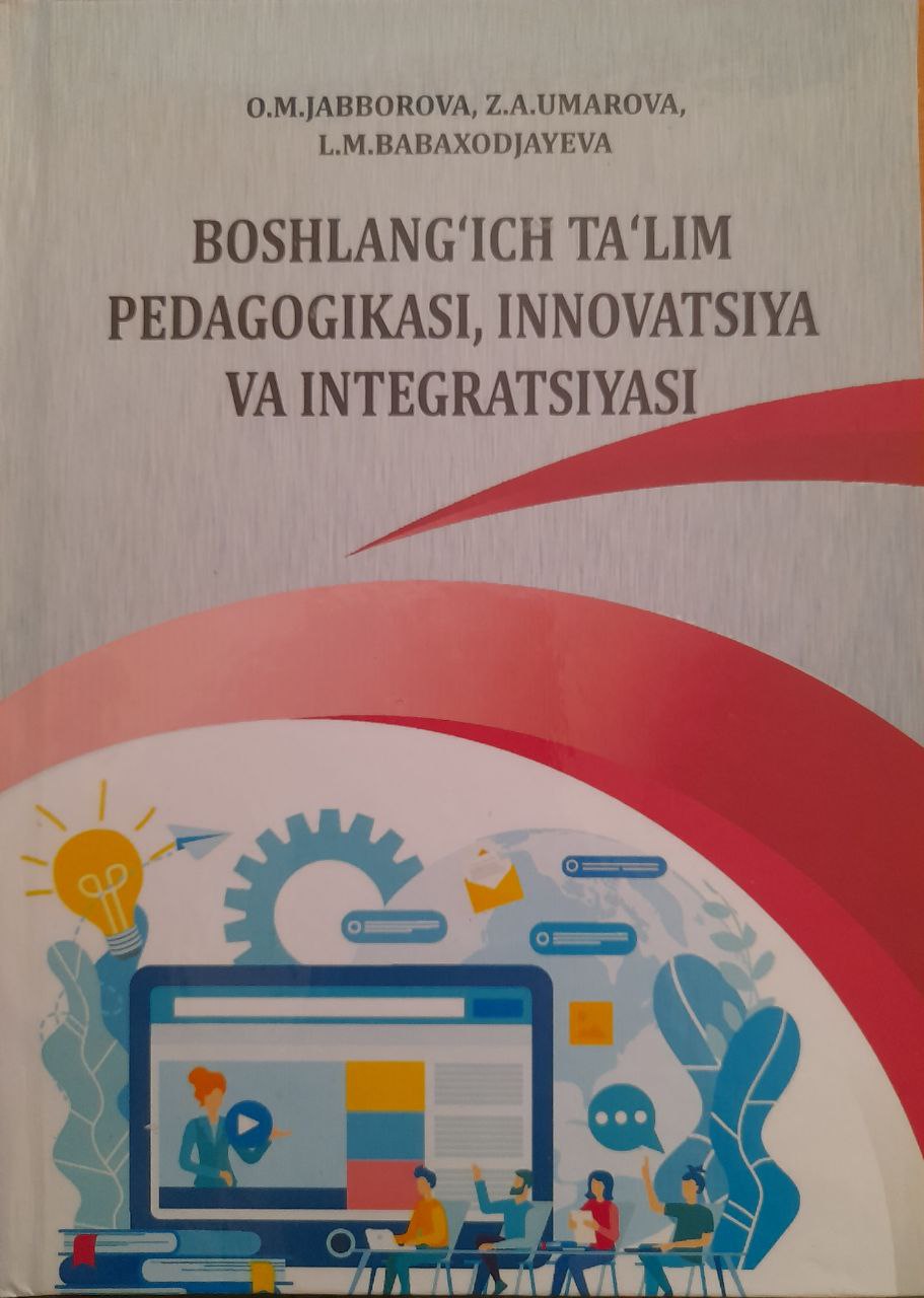 Boshlang'ich ta'lim pedagogikasi, innovatsiya va integratsiyasi