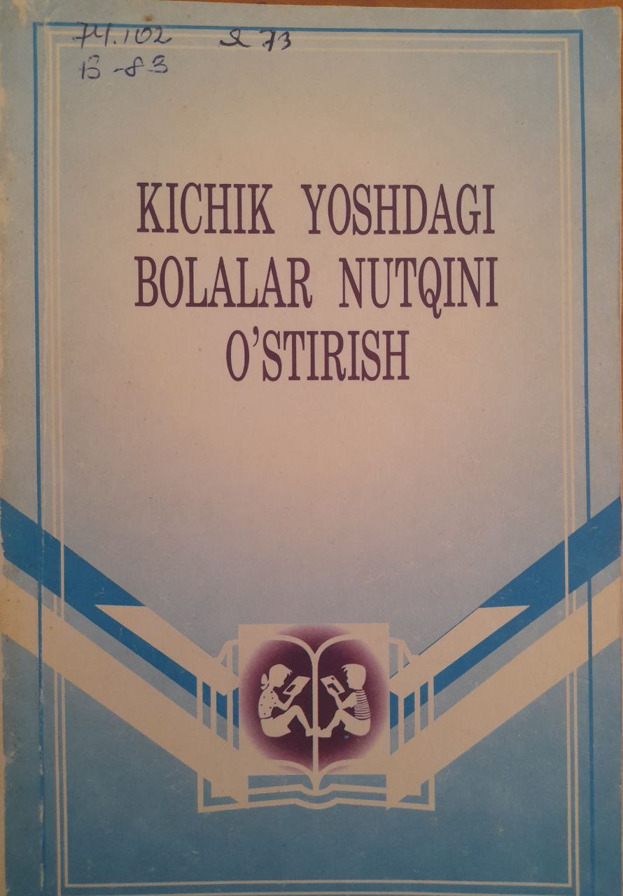 Kichik yoshdagi bolalar nutqini o`stirish