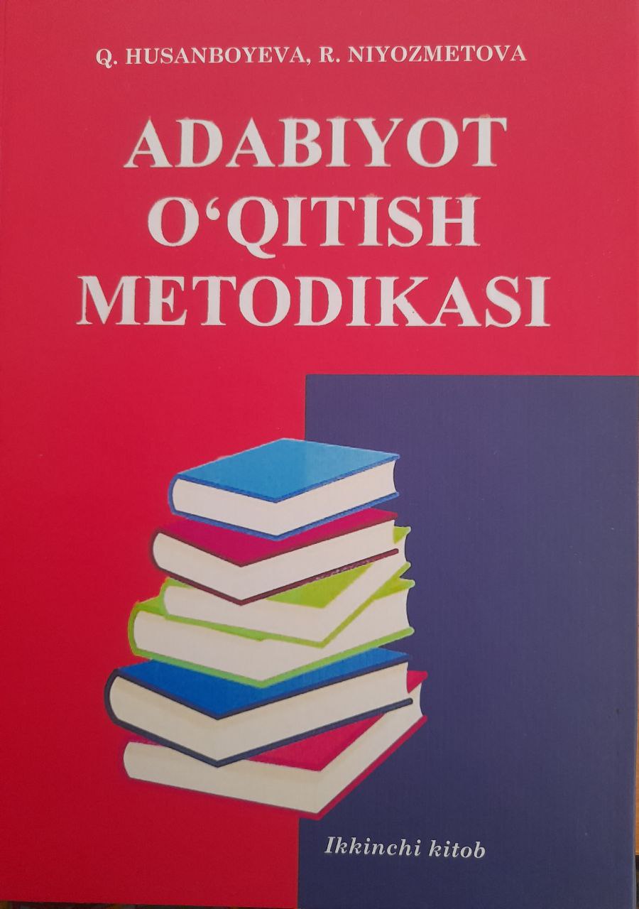 Adabiyot o'qitish metodikasi. Ikkinchi kitob