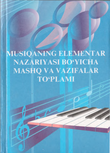 Musiqaning elementar nazariyasi bo'yicha mashq va vazifalar to'plami