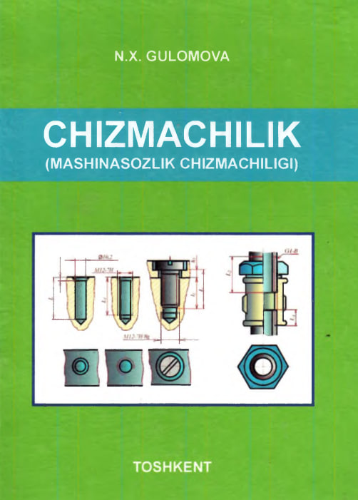 Chizmachilik. (Mashinasozlik chizmachiligi)