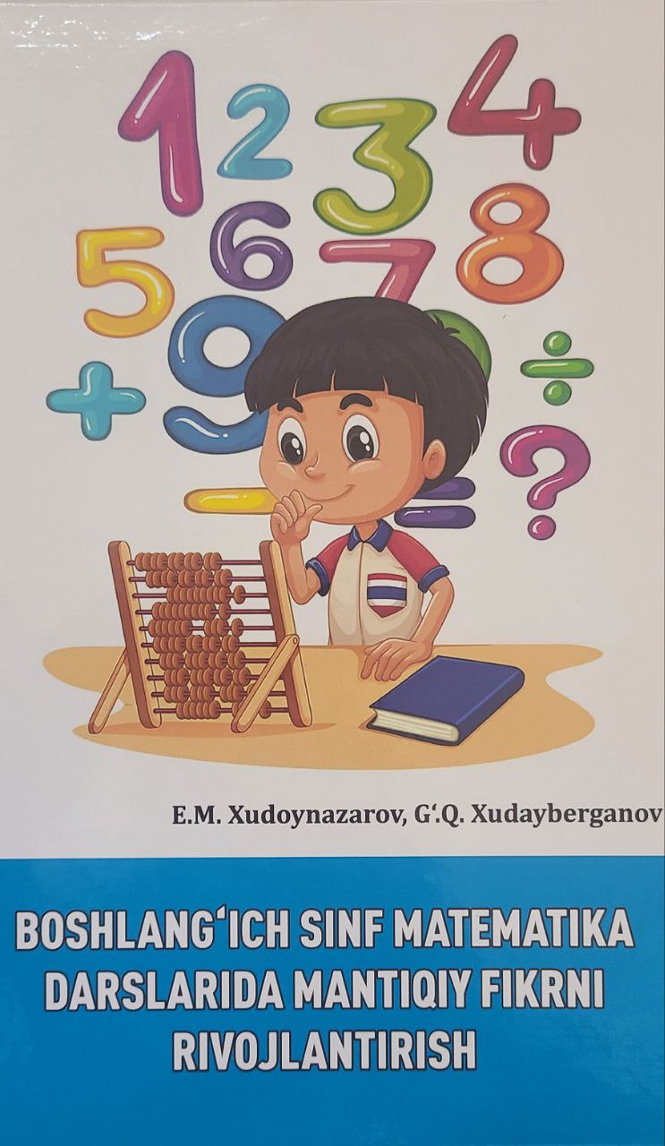 Boshlang'ich sinf matematika darslarida mantiqiy fikrni rivojlantirish