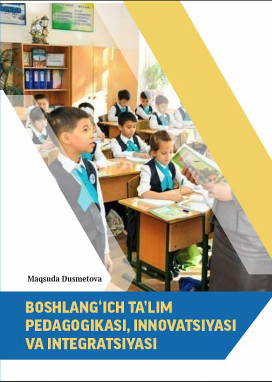 Boshlang'ich ta'lim pedagogikasi, innovatsiyasi va integratsiyasi