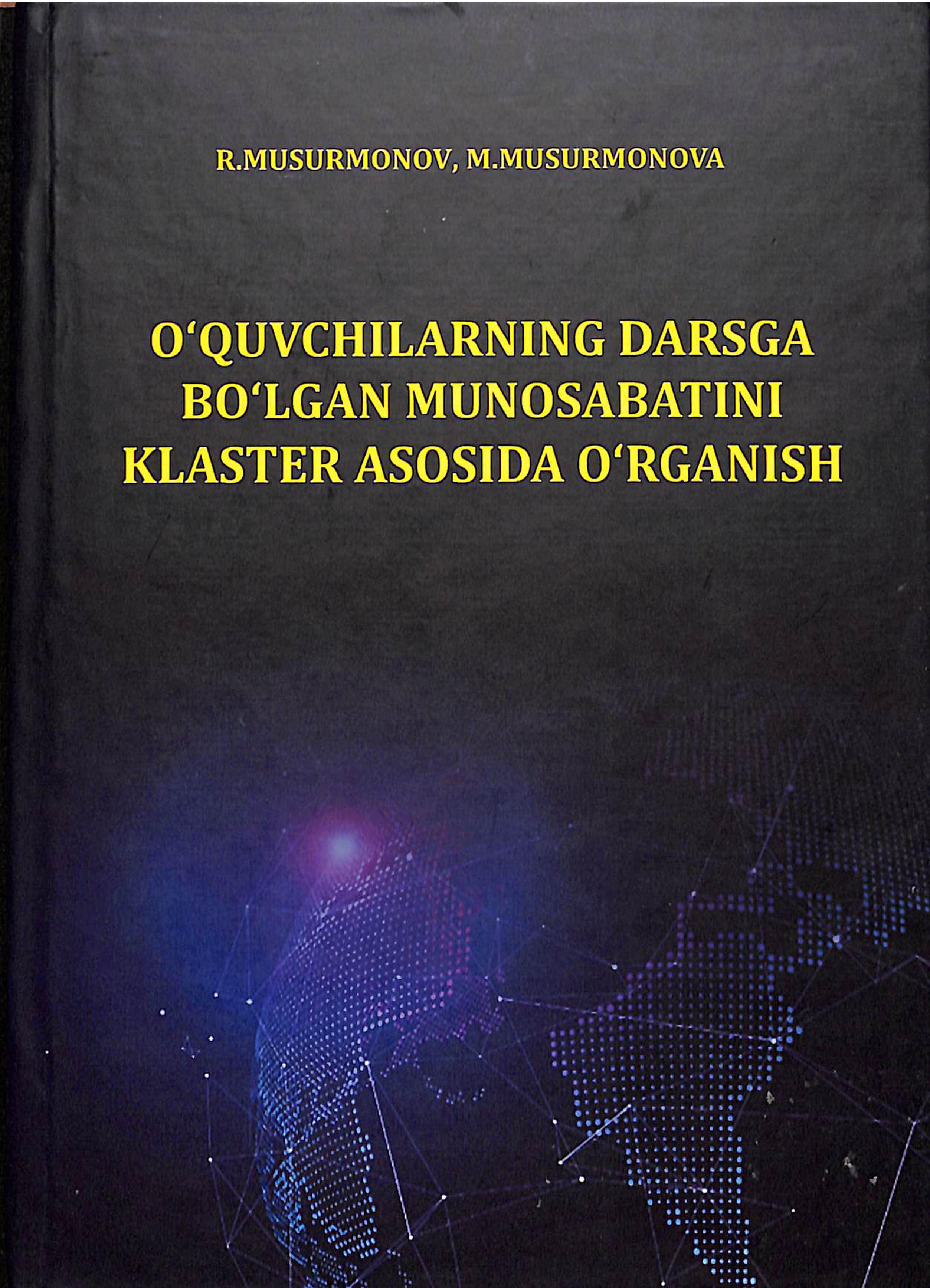 O'quvchilarning darsga bo'lgan munosabatini klaster asosida o'rganish