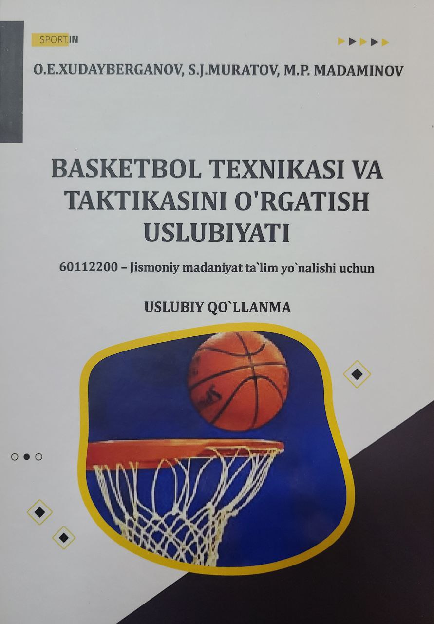 Basketbol texnikasi va taktikasini o'rgatish uslubiyati