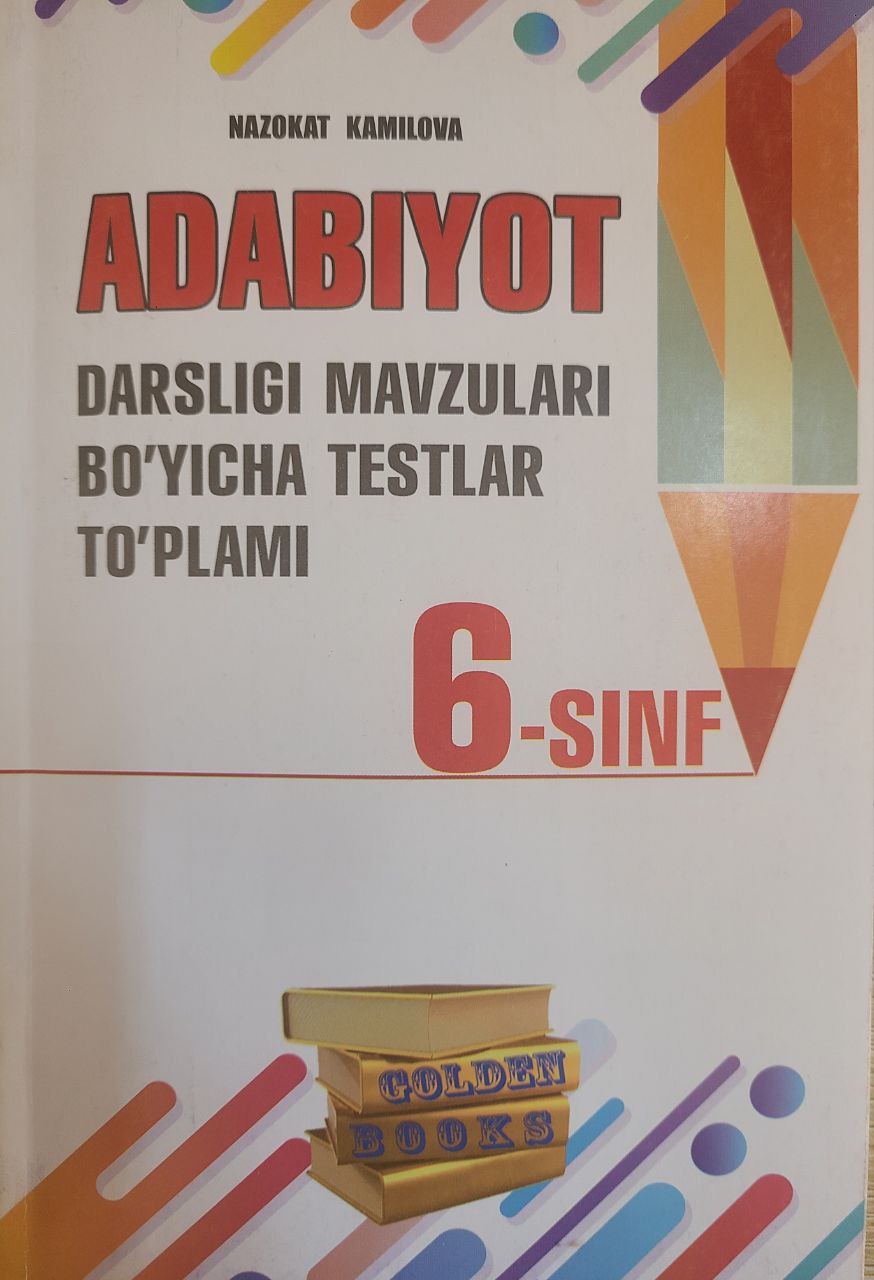 Adabiyot darsligi mavzulari bo'yicha testlar to'plami (6-sinf)