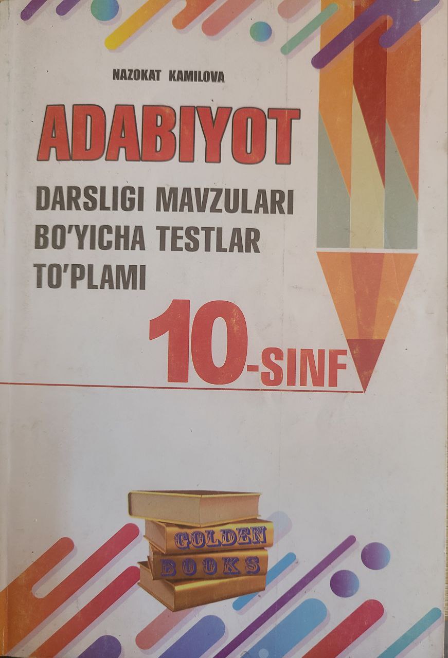 Adabiyot darsligi mavzulari bo'yicha testlar to'plami (10-sinf)