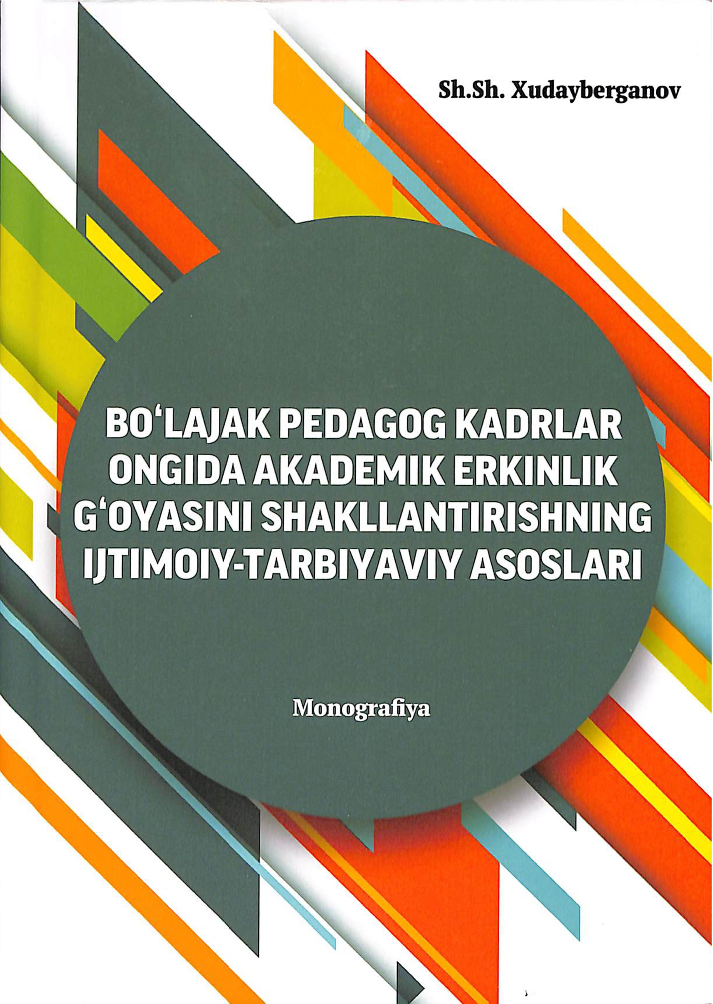 Bo'lajak pedagog kadrlar ongida akademik erkinlik g'oyasini shakillantirishning ijtimoiy-tarbiyaviy asoslari.