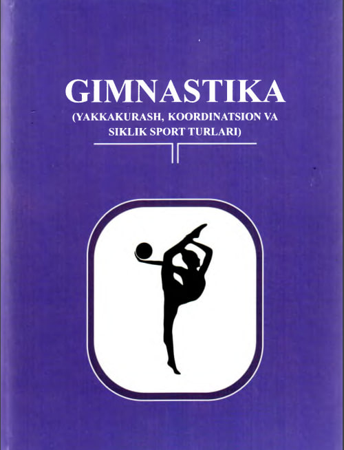 Gimnastika (yakkakurash, koordinatsion va siklik sport turlari)