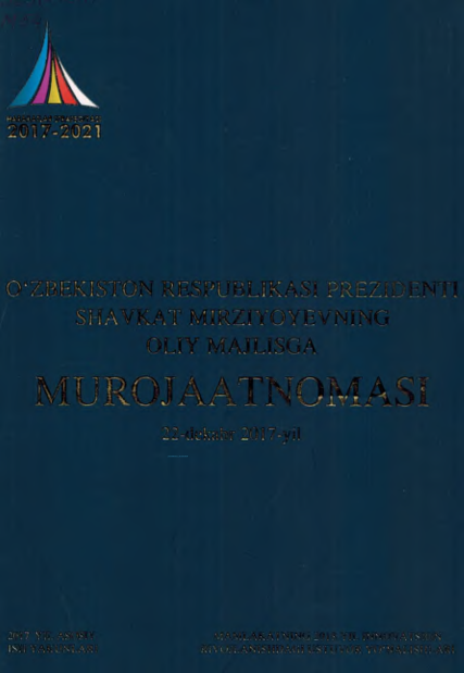O'zbekiston Respublikasi Prezidenti Shavkat Mirziyoyevning Oliy Majlisiga MUROJAATNOMASI 22-dekabr 2017-yil