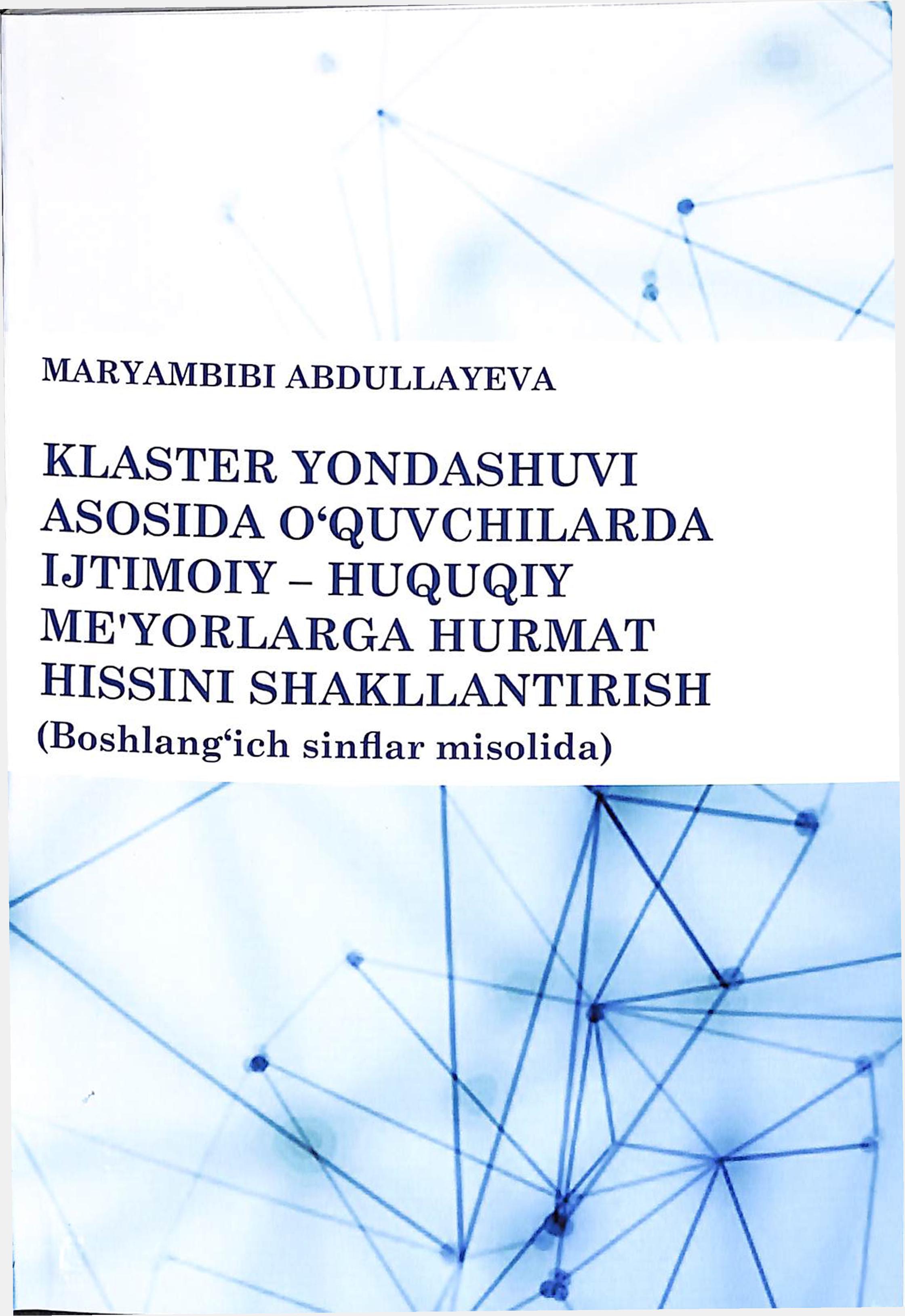 Klaster yondashuvi asosida o'quvchilarda ijtimoiy-huquqiy me'yorlarga hurmat hissini shakllantirish (Boshlang'ich sinflar misolida)