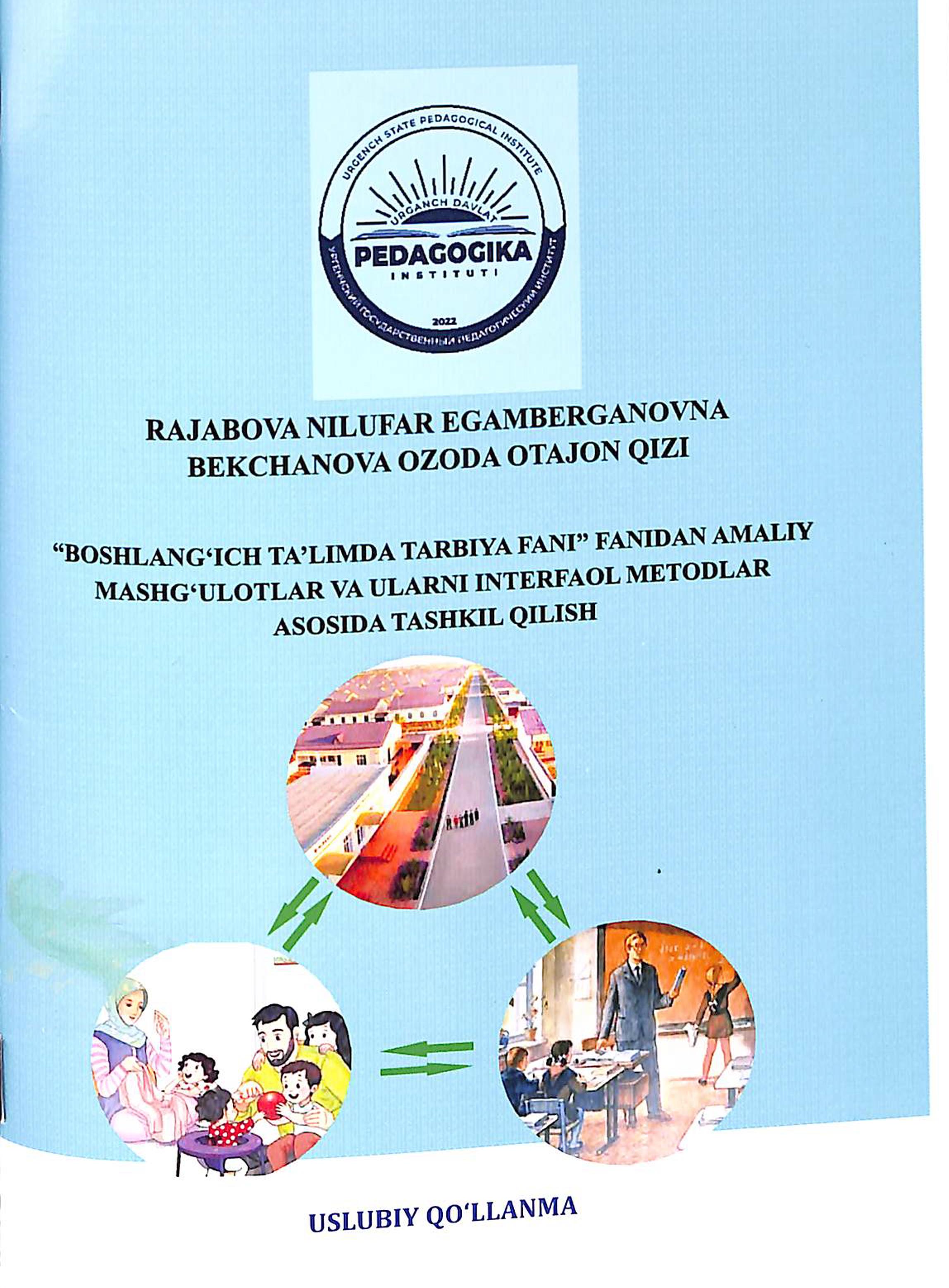 “BOSHLANG'ICH TA’LIMDA TARBIYA “FANIDAN AMALIY MASHG‘ULOTLAR VA ULARNI INTERFAOL METODLAR ASOSIDA TASHKIL QILISH