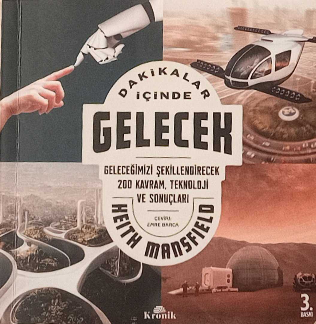 DAKİKALAR İÇİNDE GELECEK GELECEĞİMİZİ ŞEKİLLENDİRECEK 200 KAVRAM, TEKNOLOJİ VE SONUÇLARI