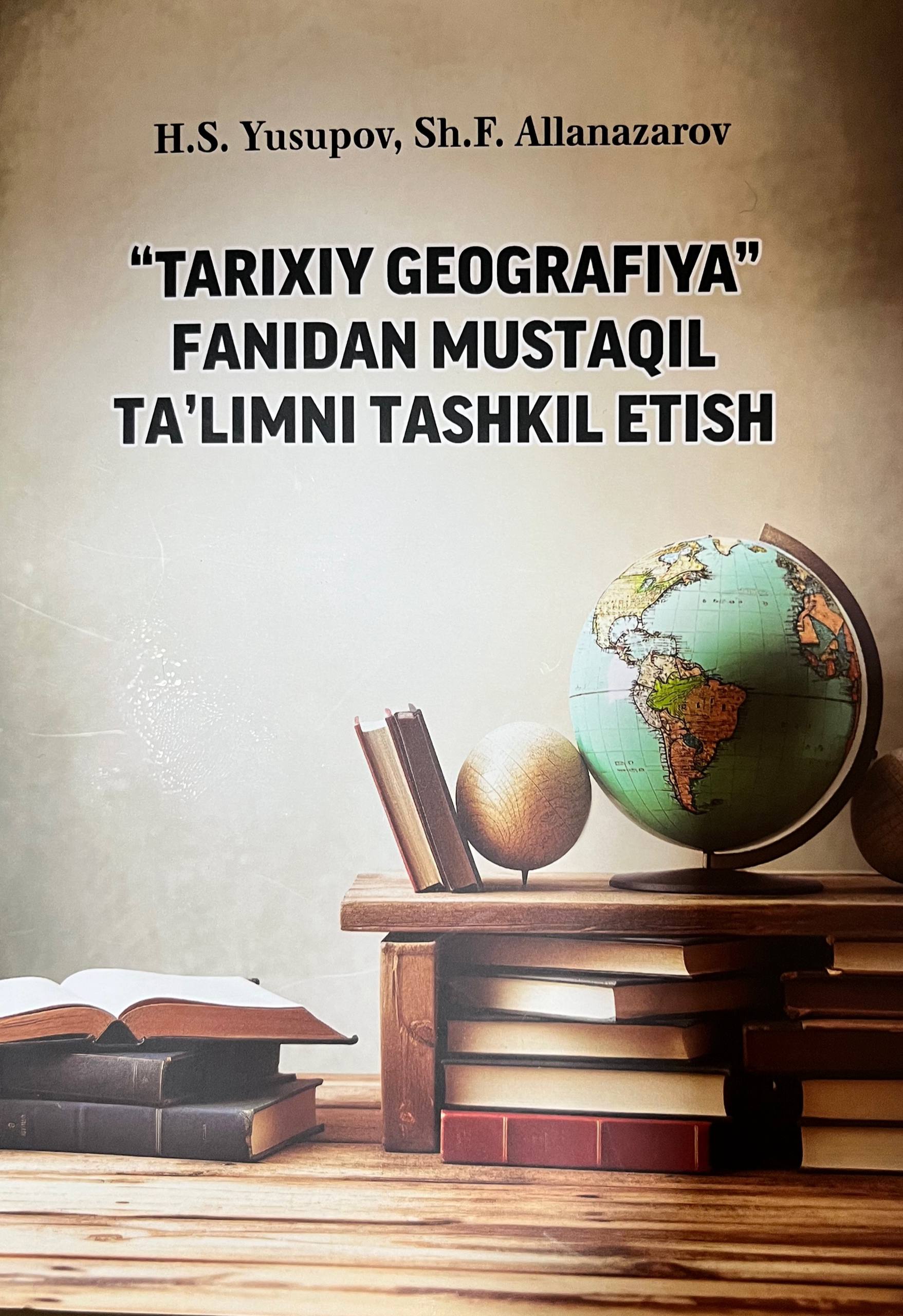 “TARIXIY GEOGRAFIYA” FАNIDАN MUSTАQIL TА’LIMNI TАSHKIL ETISH