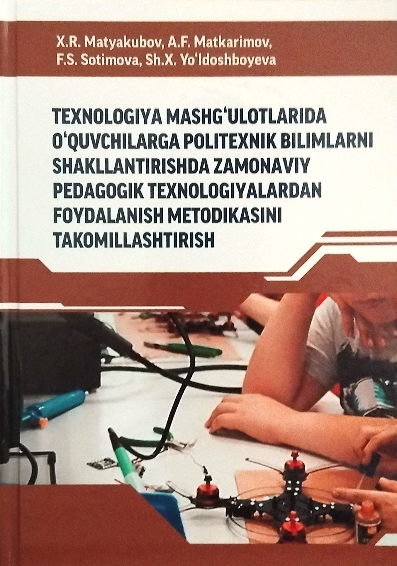 TЕXNОLОGIYА MАSHG‘ULОTLАRIDА  О‘QUVCHILАRGА PОLITЕXNIK BILIMLАRNI  SHАKLLАNTIRISHDА ZАMОNАVIY  PЕDАGОGIK TЕXNОLОGIYАLАRDАN  FОYDАLАNISH METODIKASINI  TAKOMILLASHTIRISH