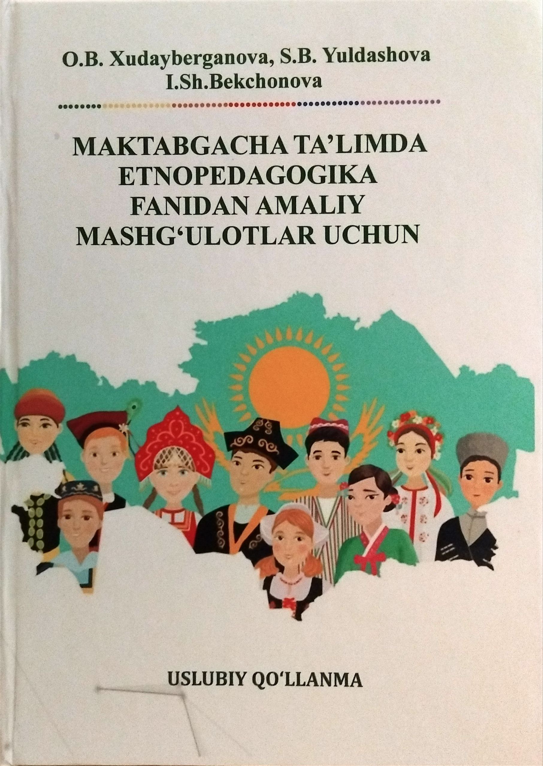 MAKTABGACHA TA'LIMDA ETNOPEDAGOGIKA FANIDAN AMALIY MASHG'ULOTLAR UCHUN