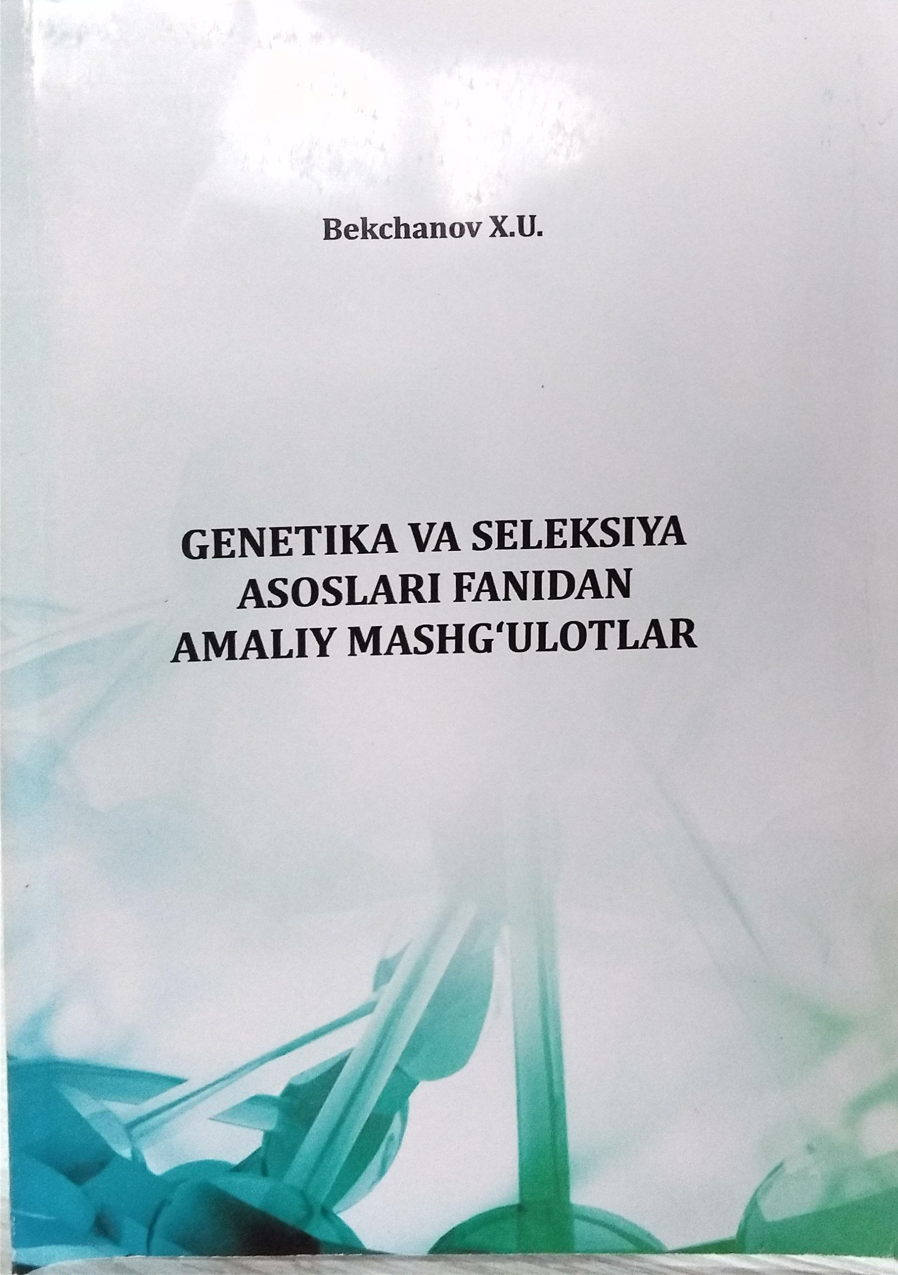 Genetika va seleksiya asoslari fanidan amaliy mashg'ulotlar
