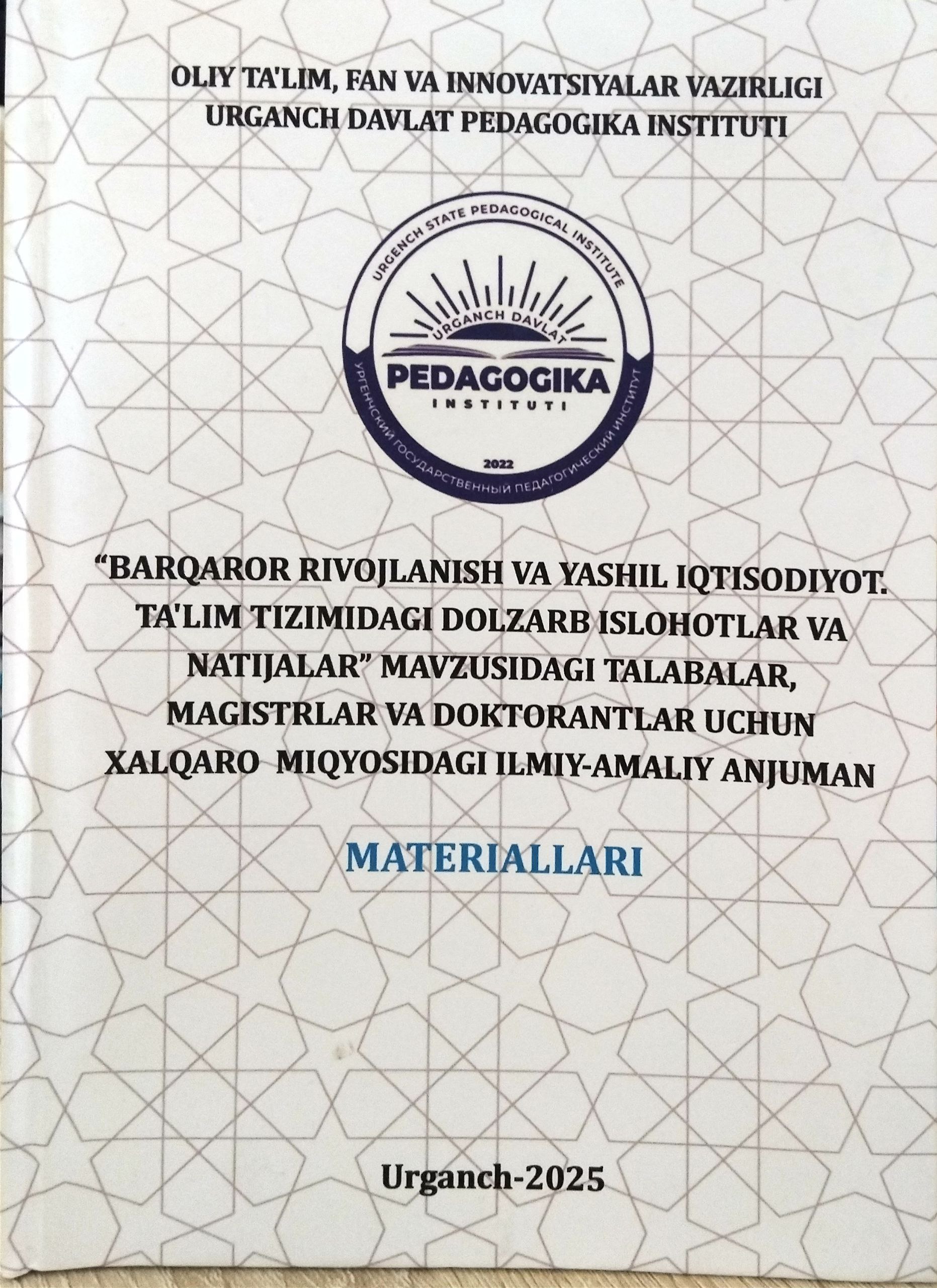 "BARQAROR RIVOJLANISH VA YASHIL IQTISODIYOT.  TA'LIM TIZIMIDAGI DOLZARB ISLOHOTLAR VA  NATIJALAR" MAVZUSIDAGI TALABALAR, MAGISTRLAR VA DOKTORANTLAR UCHUN XALQARO MIQYOSIDAGI ILMIY-AMALIY ANJUMAN