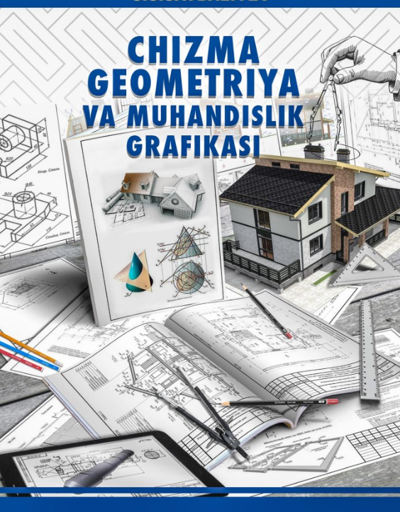 CHIZMA GEOMETRIYA VA MUHANDISLIK GRAFIKASI