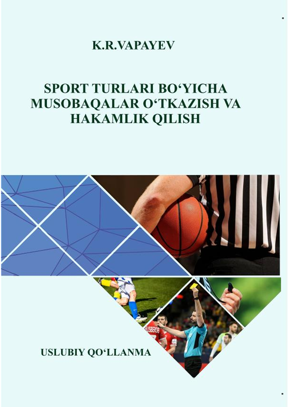 SPORT TURLARI BO‘YICHA MUSOBAQALAR  O‘TKAZISH VA HAKAMLIK QILISH
