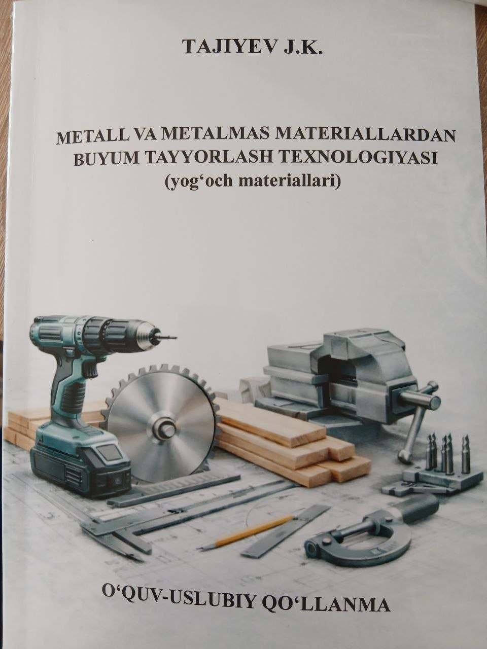 METAL VA  METALMAS   MATERIALLARDAN   BUYUM   TAYYORLASH   TEXNOLOGIYASI (yog'och  materiallari )