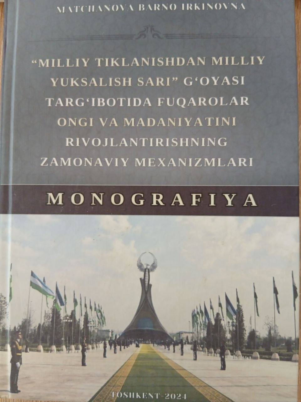 "MILLIY  TIKLANISHDAN  MILLIY  YUKLANISH  SARI " G'OYASI TARG'IBOTIDA FUQAROLAR ONGI VA MADANIYATINI  RIVOJLANTIRISHNING ZAMONAVIY MEXANIZMLARI -Monografiya