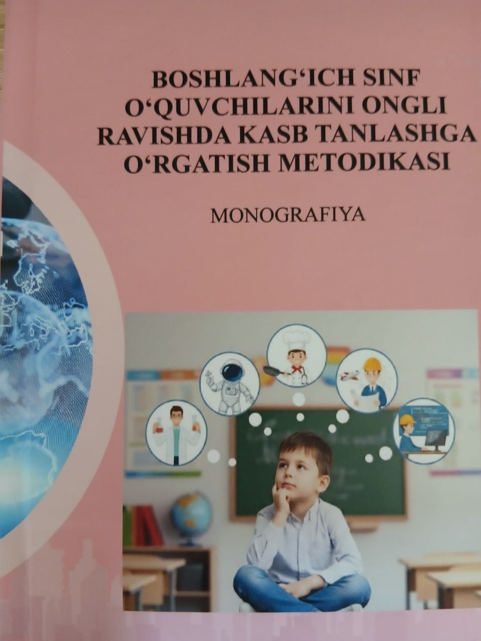 BOSHLANG'ICH  SINF  O'QUVCHILARINI  ONGLI   RAVISHDA  KASB TANLASHGA  O'RGATISH    METODIKASI