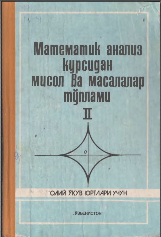 Matematik analiz kursidan misol va masalalar to'plami II