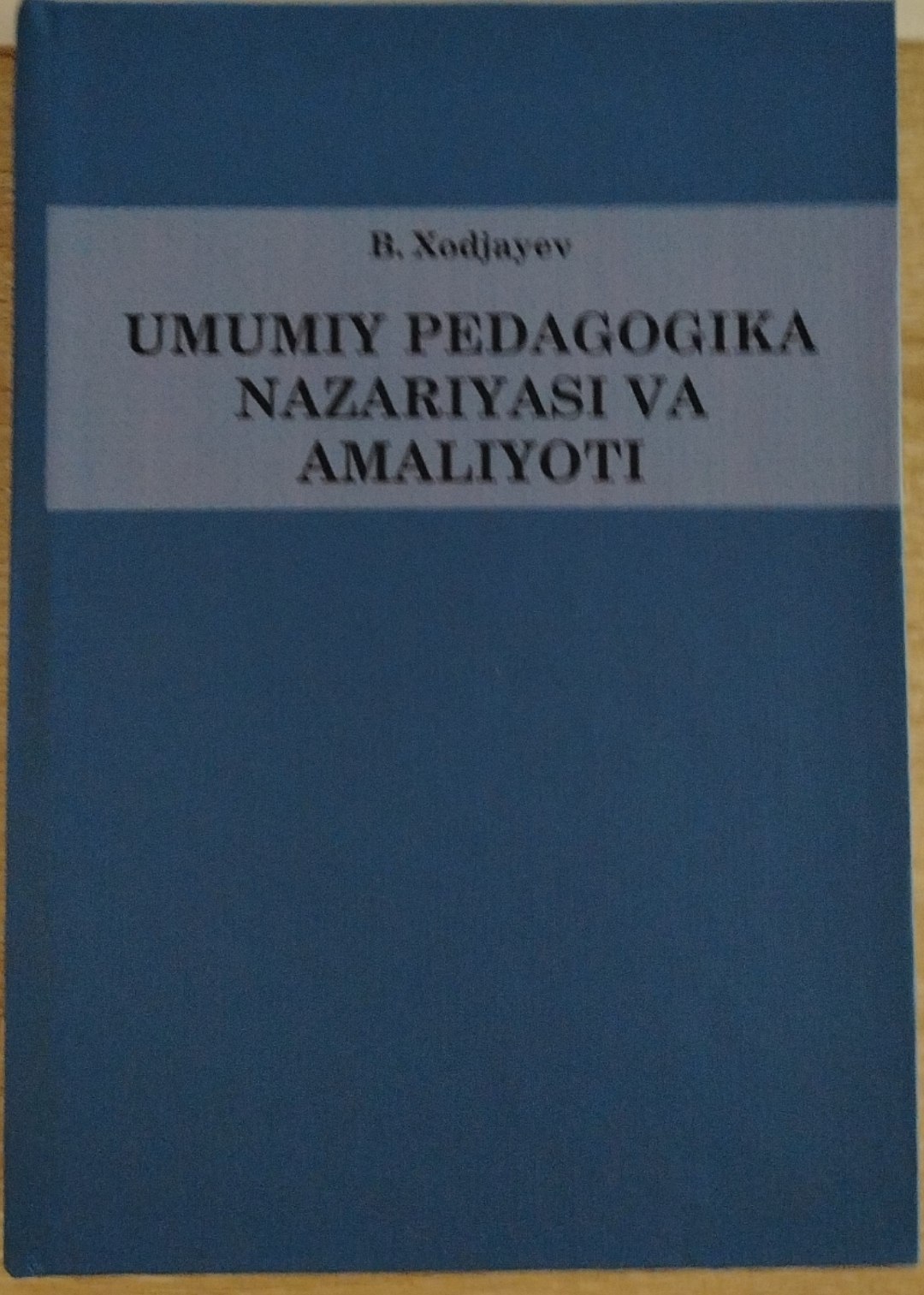 UMUMIY PEDAGOGIKA NAZARIYASI VA AMALIYOTI